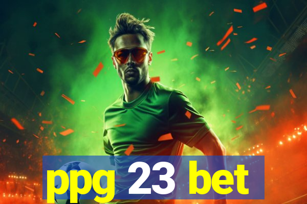 ppg 23 bet